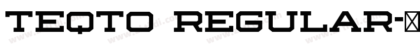 Teqto Regular字体转换 Teqto Regular字体转换